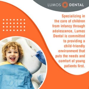Lumos Dental is committed to providing a child-friendly environment